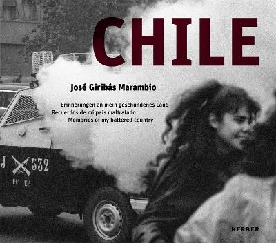 Chile: José Giribás Marambio: Erinnerungen an mein geschundenes Land | Recuerdos de mi país maltratado | Memories of my battered country - cover