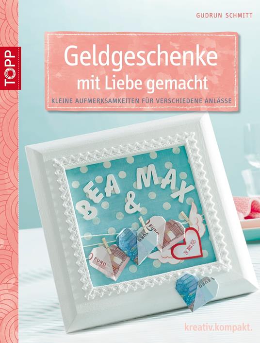 Geldgeschenke mit Liebe gemacht