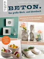 Beton. Das große Werk- und Ideenbuch