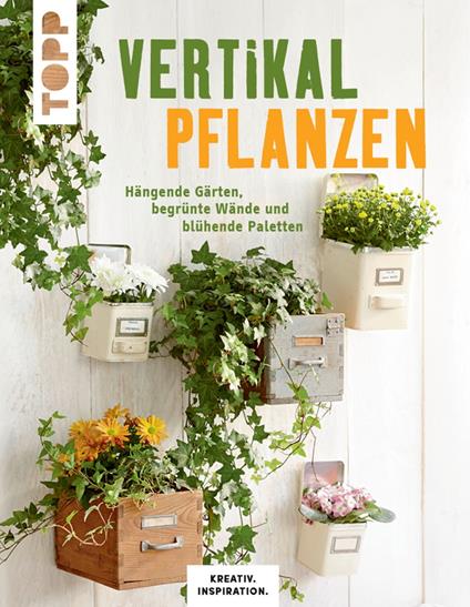 Vertikal pflanzen