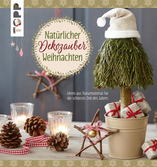 Natürlicher Dekozauber Weihnachten