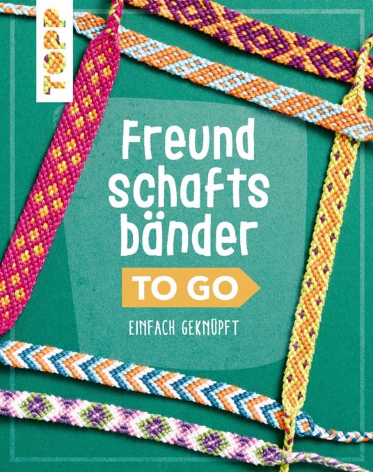 Freundschaftsbänder to go - Heike Roland,Stefanie Thomas - ebook