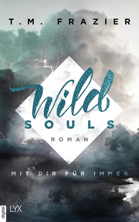 Wild Souls - Mit dir für immer - T. M. Frazier,Anja Mehrmann - ebook