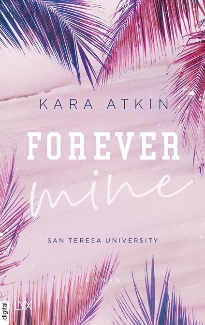 Forever Mine - San Teresa University - Kara Atkin - ebook