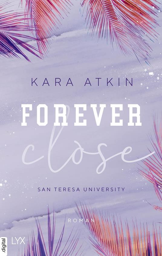 Forever Close - San Teresa University - Kara Atkin - ebook