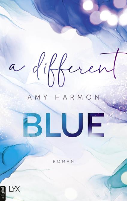 A Different Blue - Amy Harmon,Frauke Lengermann - ebook