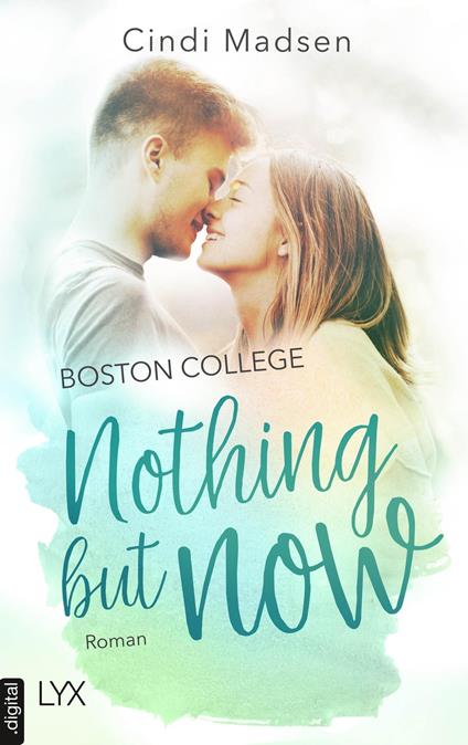 Boston College - Nothing but Now - Cindi Madsen,Hans Link - ebook