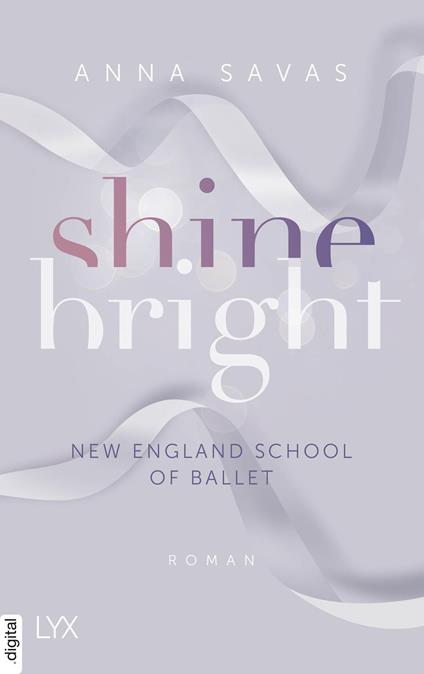 Shine Bright - New England School of Ballet - Anna Savas - ebook