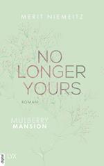 No Longer Yours - Mulberry Mansion