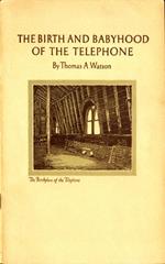 The Birth and Babyhood of the Telephone