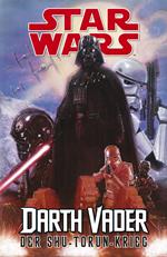 Star Wars - Darth Vader - Der Shu-Torun-Krieg