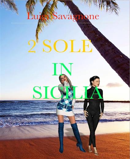 2 Sole in Sicilia - Luigi Savagnone - ebook