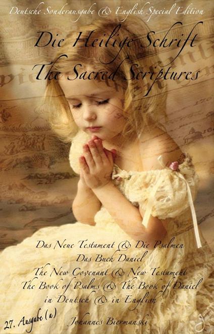 " Die Heilige Schrift" & "The Sacred Scriptures" {Sonderausgabe in Deutsch & Special Edition in English}