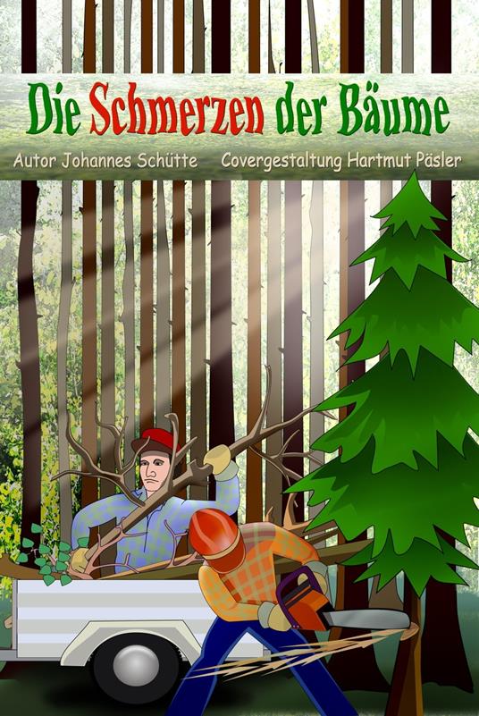 Die Schmerzen der Bäume - Johannes Schütte - ebook