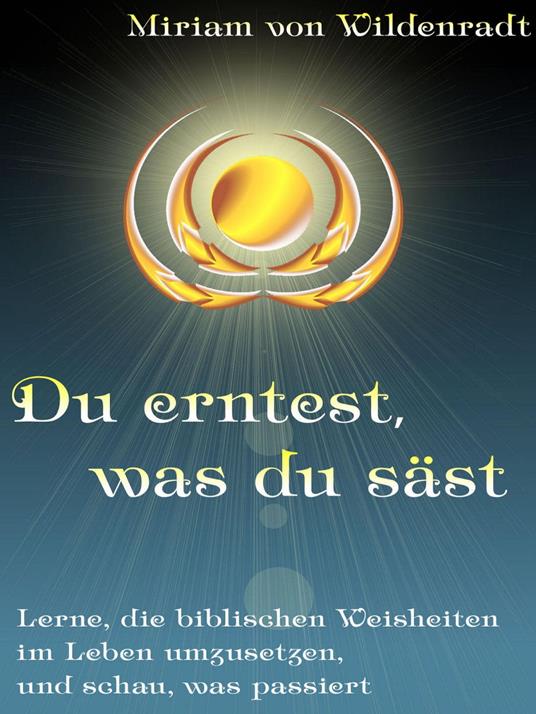 Du erntest, was du säst