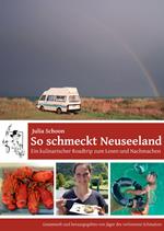 So schmeckt Neuseeland - Ein kulinarischer Roadtrip zum Lesen und Nachmachen