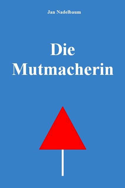 Die Mutmacherin