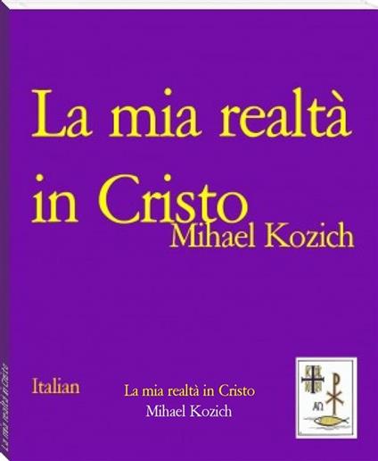 La mia realtà in Cristo - Mihael Kozich - ebook