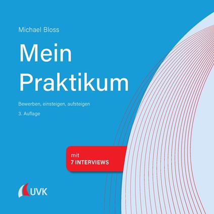 Mein Praktikum - bewerben, einsteigen, aufsteigen