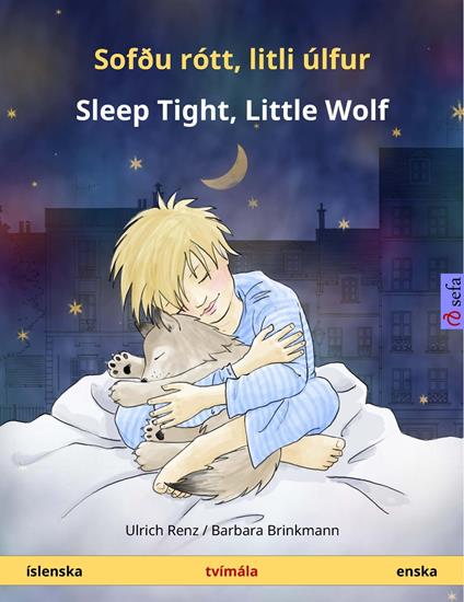 Sofðu rótt, litli úlfur – Sleep Tight, Little Wolf (íslenska – enska) - Ulrich Renz,Barbara Brinkmann,Sefa Agnew,Gemma Martin - ebook