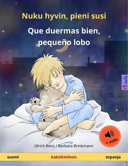 Nuku hyvin, pieni susi – Que duermas bien, pequeño lobo (suomi – espanja) - Ulrich Renz,Barbara Brinkmann,Raquel Catala,Juan José Moritz Martinez - ebook