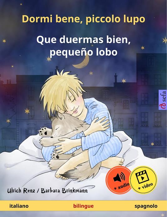 Dormi bene, piccolo lupo – Que duermas bien, pequeño lobo (italiano – spagnolo) - Ulrich Renz,Barbara Brinkmann,Raquel Catala,Clara Galeati - ebook