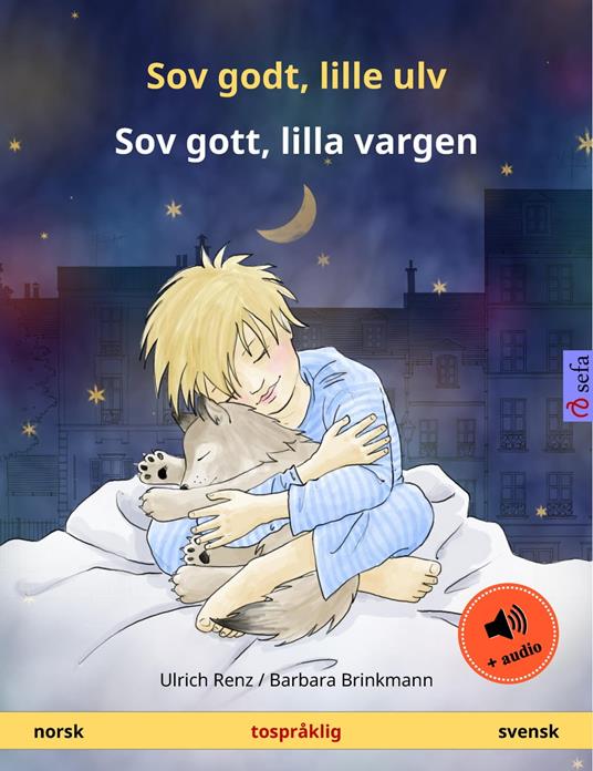 Sov godt, lille ulv – Sov gott, lilla vargen (norsk – svensk) - Ulrich Renz,Barbara Brinkmann,Gina Tandberg,Narona Thordsen - ebook