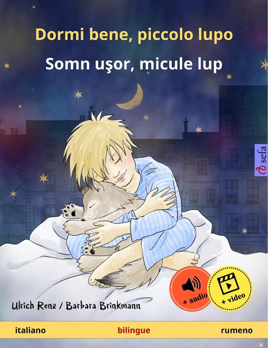 Dormi bene, piccolo lupo – Somn usor, micule lup (italiano – rumeno) - Ulrich Renz,Barbara Brinkmann,Clara Galeati,Bianca Roiban - ebook