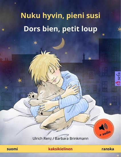 Nuku hyvin, pieni susi – Dors bien, petit loup (suomi – ranska) - Ulrich Renz,Barbara Brinkmann,Martin Andler,Janika Tuulia Konttinen - ebook