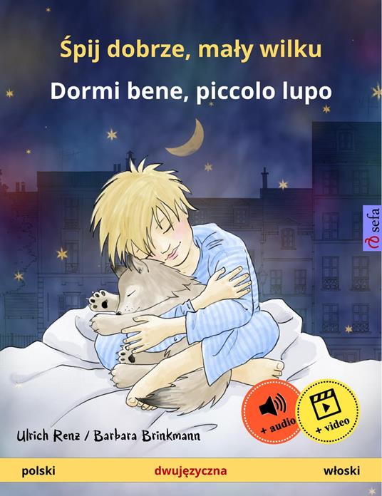 Spij dobrze, maly wilku – Dormi bene, piccolo lupo (polski – wloski) - Ulrich Renz,Barbara Brinkmann,Agnes Cimkovskaya,Clara Galeati - ebook