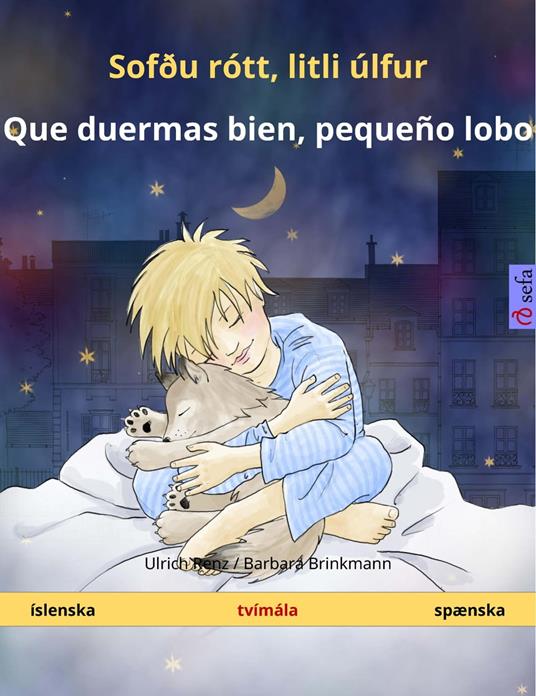 Sofðu rótt, litli úlfur – Que duermas bien, pequeño lobo (íslenska – spænska) - Ulrich Renz,Barbara Brinkmann,Raquel Catala,Juan José Moritz Martinez - ebook