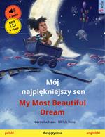 Mój najpiekniejszy sen – My Most Beautiful Dream (polski – angielski)