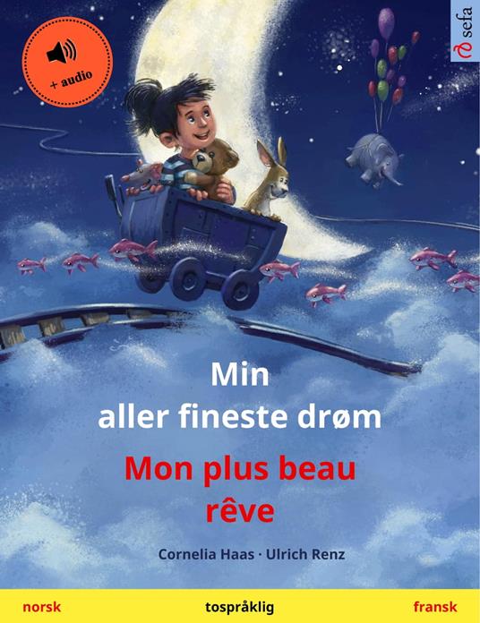 Min aller fineste drøm – Mon plus beau rêve (norsk – fransk) - Cornelia Haas,Ulrich Renz,Nicolas Garrigues,Gina Tandberg - ebook