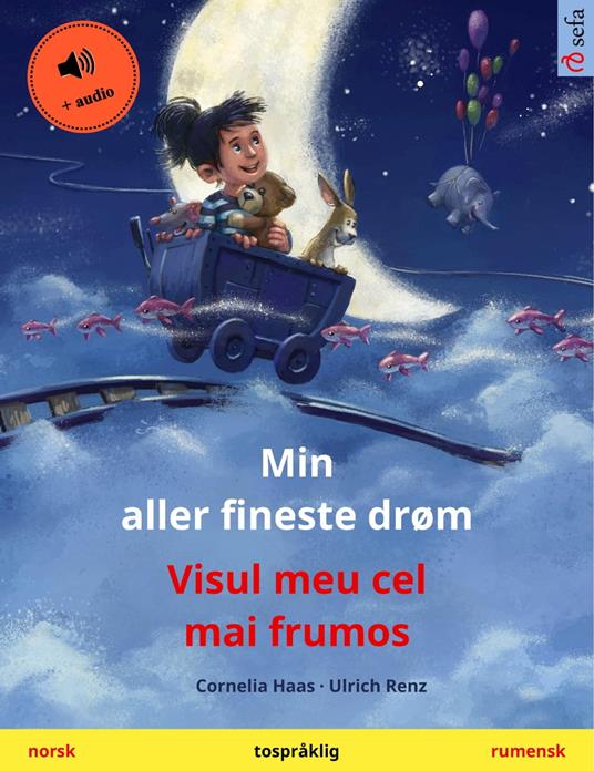 Min aller fineste drøm – Visul meu cel mai frumos (norsk – rumensk) - Cornelia Haas,Ulrich Renz,Bianca Roiban,Gina Tandberg - ebook