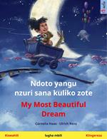 Ndoto yangu nzuri sana kuliko zote – My Most Beautiful Dream (Kiswahili – Kiingereza)