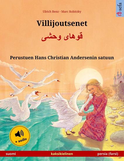 Villijoutsenet – ????? ???? (suomi – persia, farsi) - Ulrich Renz,Marc Robitzky,Sadegh Bahrami,Janika Tuulia Konttinen - ebook