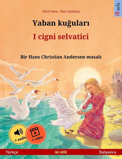 Yaban kugulari – I cigni selvatici (Türkçe – Italyanca) - Ulrich Renz,Marc Robitzky,Clara Galeati,Ertug Günsür - ebook