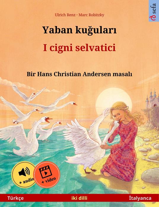 Yaban kugulari – I cigni selvatici (Türkçe – Italyanca) - Ulrich Renz,Marc Robitzky,Clara Galeati,Ertug Günsür - ebook