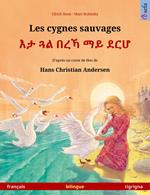 Les cygnes sauvages – ?? ?? ??? ?? ??? (français – tigrigna)