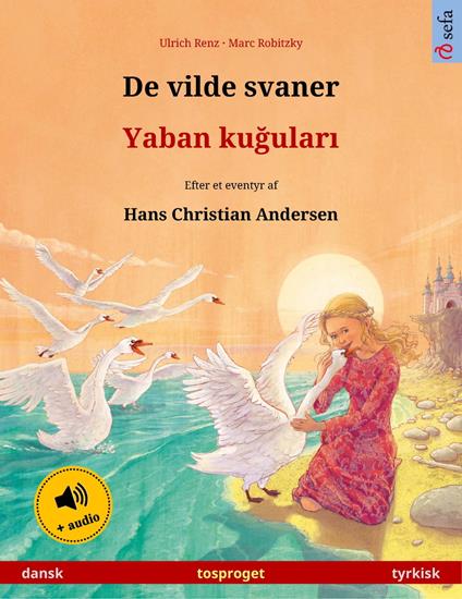 De vilde svaner – Yaban kugulari (dansk – tyrkisk) - Ulrich Renz,Marc Robitzky,Ertug Günsür,Pia Schmidt - ebook
