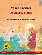 Yaban kugulari – De vilda svanarna (Türkçe – Isveççe)