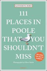 111 Places in Poole That You Shouldn't Miss