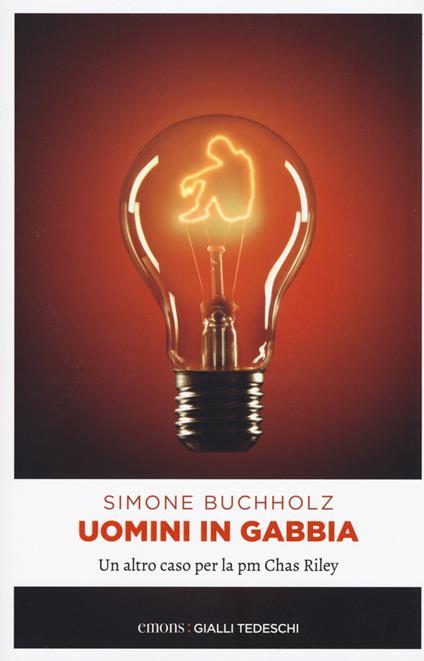 Uomini in gabbia. Un altro caso per la pm Chas Riley - Simone Buchholz - copertina