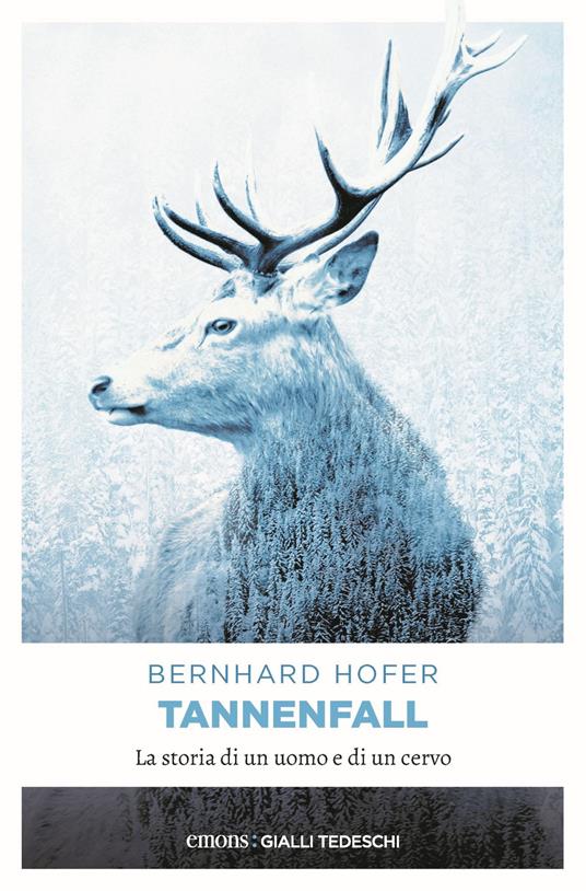 Tannenfall. La storia di un uomo e di un cervo - Bernhard Hofer - copertina