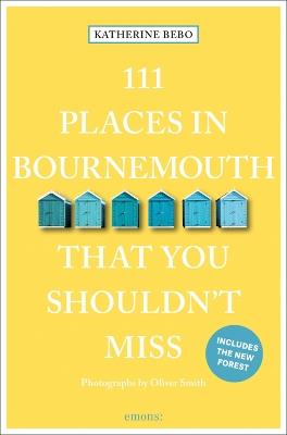 111 Places in Bournemouth That You Shouldn't Miss - Katherine Bebo - cover