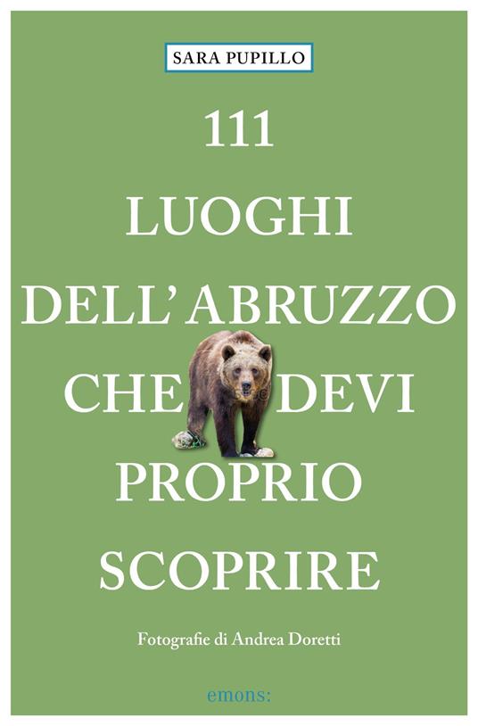 111 luoghi dell'Abruzzo che devi proprio scoprire - Sara Pupillo - copertina