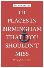 111 Places in Birmingham That You Shouldn't Miss