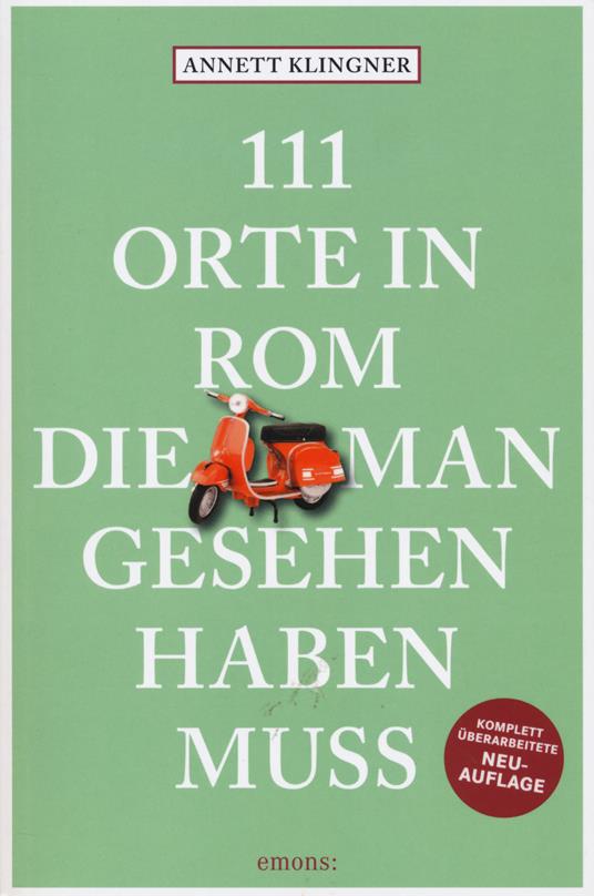 111 orte in Rom die mann gesehen haben muss - Annett Klingner - copertina