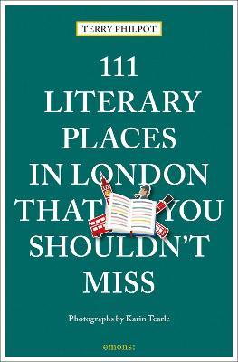 111 Literary Places in London That You Shouldn't Miss - Terry Philpot - cover