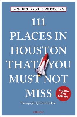111 Places in Houston That You Must Not Miss - Dana DuTerroil,Joni Fincham - cover